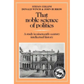 That Noble Science of Politics: A Study in Nineteenth-Century Intellectual History