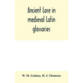 Ancient lore in medieval Latin glossaries
