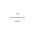 The Somewhere Else World