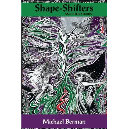 Shape Shifters & their stories: The Golem; Lilith; Werewolf; The Dybbuk; Silkie; & more
