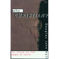 Why Christian? for Those on the Edge of Faith