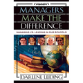 Managers Make the Difference: Managing vs. Leading in Our Schools