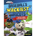 Baseball's Wackiest Mascots: From Billy Marlin to the Phillie Phanatic