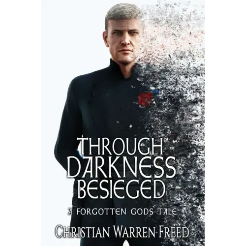 Through Darkness Besieged: A Forgotten Gods Tale