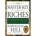 The Master-Key to Riches: The Inner Secrets to the Napoleon Hill Program, Revised and Updated