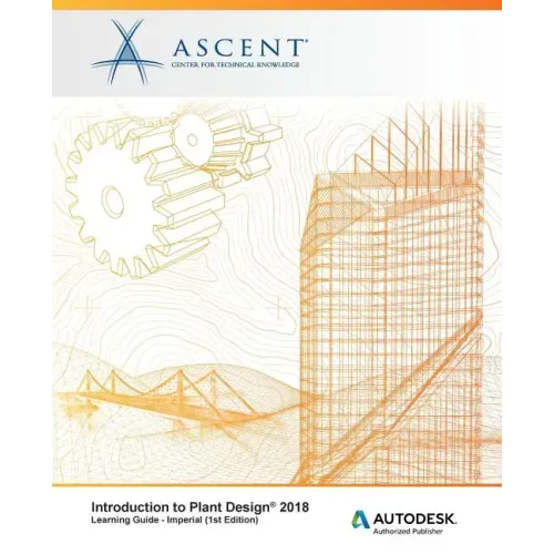 Introduction to Plant Design 2018 - Imperial: Autodesk Authorized Publisher