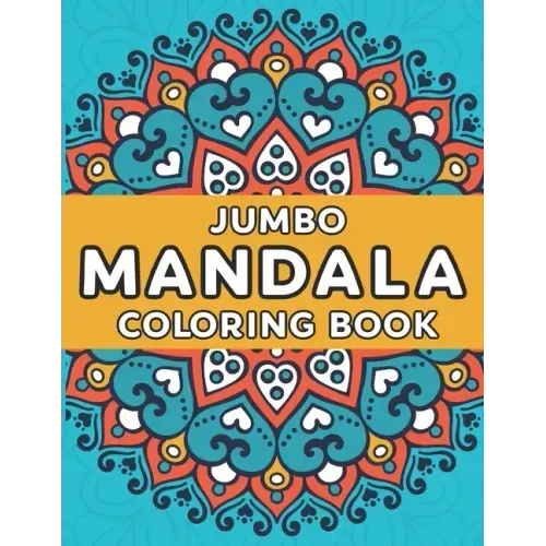 Jumbo Mandala Coloring Book: Mandala Coloring Book for Kids Easy Mandalas for Beginners