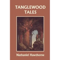 Tanglewood Tales, Illustrated Edition (Yesterday's Classics)