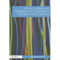 Cross-Curricular Teaching and Learning in the Secondary School