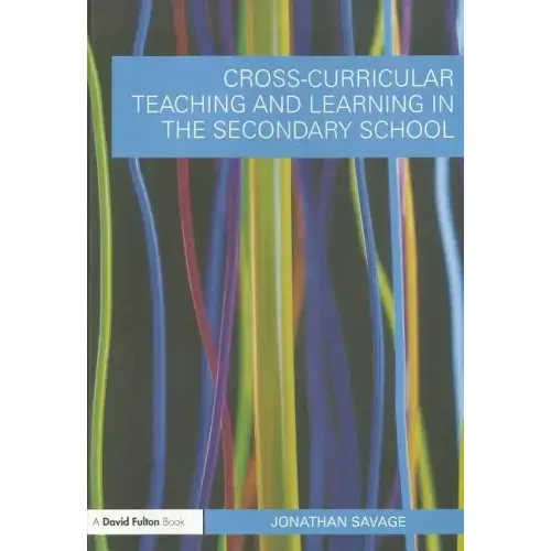 Cross-Curricular Teaching and Learning in the Secondary School