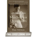 Letters from Motherless Daughters: Words of Courage, Grief, and Healing