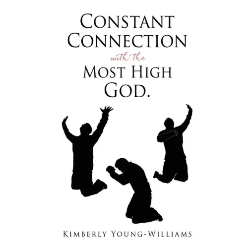 Constant Connection with the Most High God.