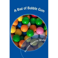 A Bag of Bubble Gum: Short Stories for Little Folk