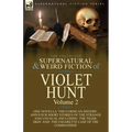 The Collected Supernatural and Weird Fiction of Violet Hunt: Volume 2: One Novella 'The Corsican Sisters', and Four Short Stories of the Strange and U