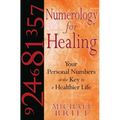 Numerology for Healing: Your Personal Numbers as the Key to a Healthier Life