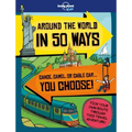 Lonely Planet Kids Around the World in 50 Ways