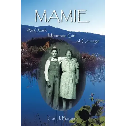 Mamie: An Ozark Mountain Girl of Courage