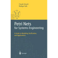 Petri Nets for Systems Engineering: A Guide to Modeling, Verification, and Applications