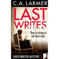 Last Writes: A Ghostwriter Mystery 3