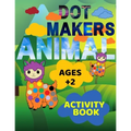 Animal Dot Makers Activity Book Ages +2: Animal Dot Markers Coloring Book for kids, toddlers and preschool, Easy Guided BIG DOTS, Art Paint Activity C