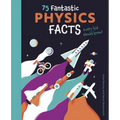 75 Fantastic Physics Facts Every Kid Should Know!