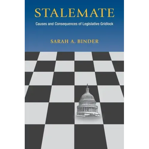 Stalemate: Causes and Consequences of Legislative Gridlock