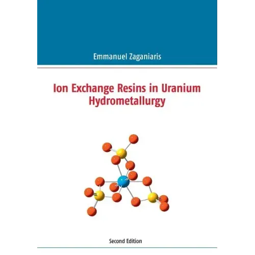 Ion Exchange Resins in Uranium Hydrometallurgy: Second Edition