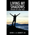 Living My Shadows: Dreams Do Come True