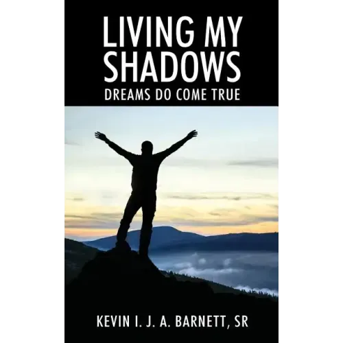Living My Shadows: Dreams Do Come True