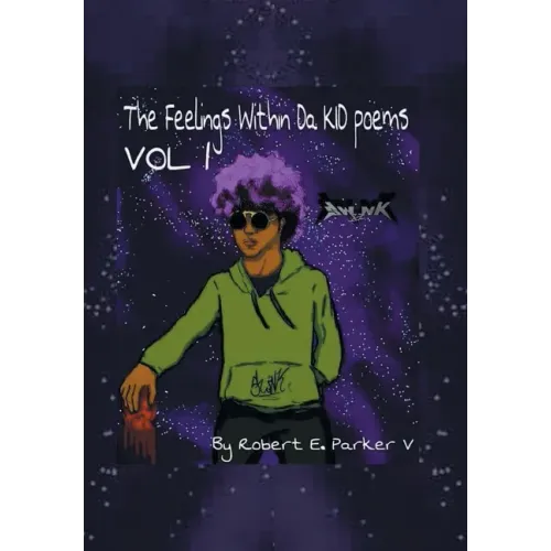 The Feelings Within a Kid Poems: Volume 1