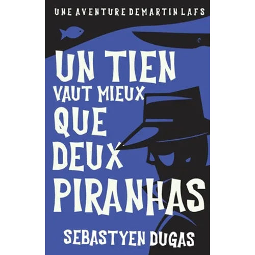 Un Tien Vaut Mieux Que Deux Piranhas