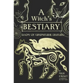 A Witch's Bestiary: Visions of Supernatural Creatures