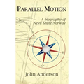 Parallel Motion: A Biography of Nevil Shute Norway