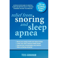 Relief from Snoring and Sleep Apnea: A step-by-step guide to restful sleep and better health through changing the way you breathe