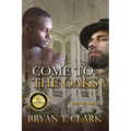 Come to the Oaks: The Story of Ben and Tobias