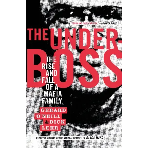 The Underboss: The Rise and Fall of a Mafia Family