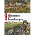 Us Infantryman Vs German Infantryman: European Theater of Operations 1944