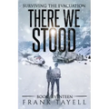 Surviving the Evacuation, Book 17: There We Stood