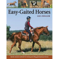 Easy-Gaited Horses: Gentle, Humane Methods for Training and Riding Gaited Pleasure Horses
