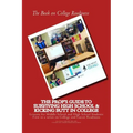 The Book on College Readiness: The Prof's Guide to Surviving High School and Kic