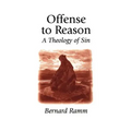 Offense to Reason: A Theology of Sin