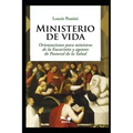 Ministerio de vida: Orientaciones para ministros de la Eucaristía y agentes de Pastoral de la Salud