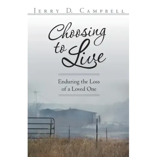 Choosing to Live: Enduring the Loss of a Loved One