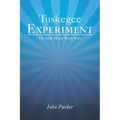 Tuskegee Experiment: The John Henry Berry Story