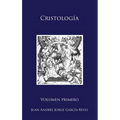 Cristología: Volumen I: Fuentes para la Cristología