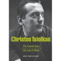 Christos Tsiolkas - The Untold Story: His Life and His Work