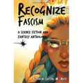 Recognize Fascism: A Science Fiction and Fantasy Anthology