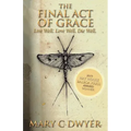 The Final Act of Grace: Live Well. Love Well. Die Well.