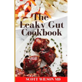 Leaky Gut Cookbook: The Incredible Guide To Help You Lose Weight And Heal Your Gut