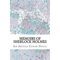 Memoirs Of Sherlock Holmes: (Sir Arthur Conan Doyle Classics Collection)